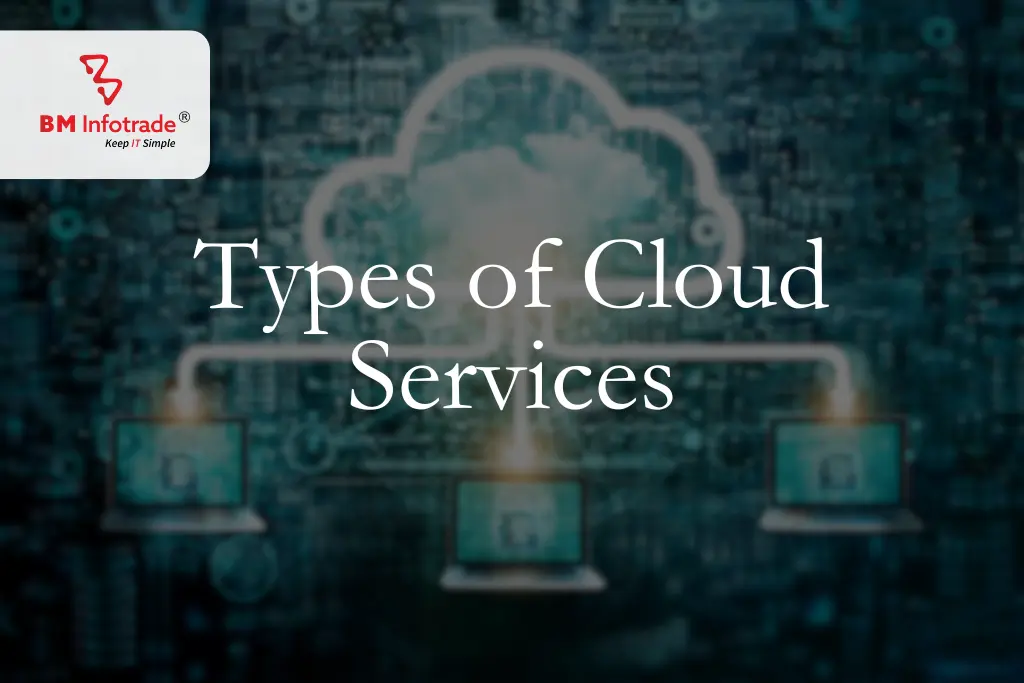 Understanding the Varied Types of Cloud Services