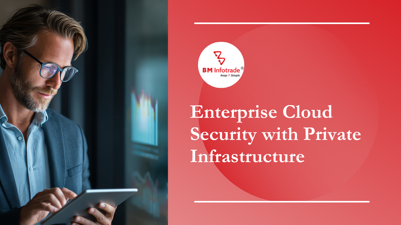 Enterprise Cloud Security with Private Infrastructure