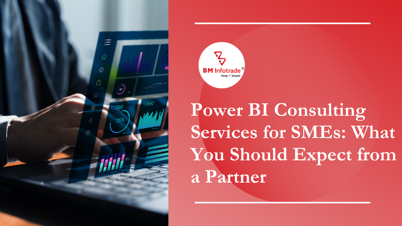 Power BI Consulting Services for SMEs: What You Should Expect from a Partner
