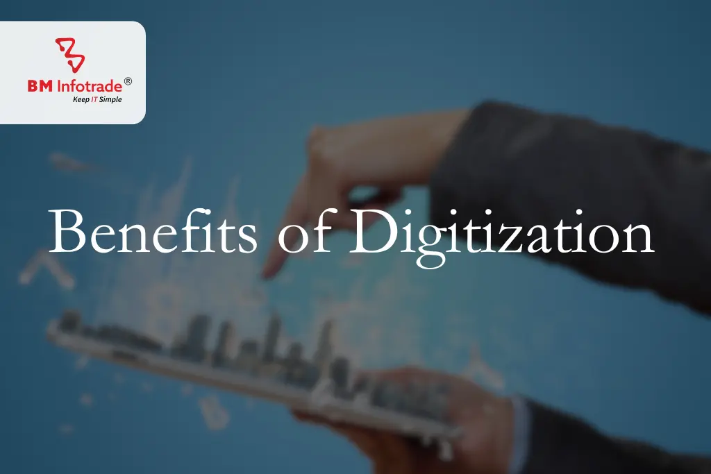 Transformative Power: Benefits of Digitization