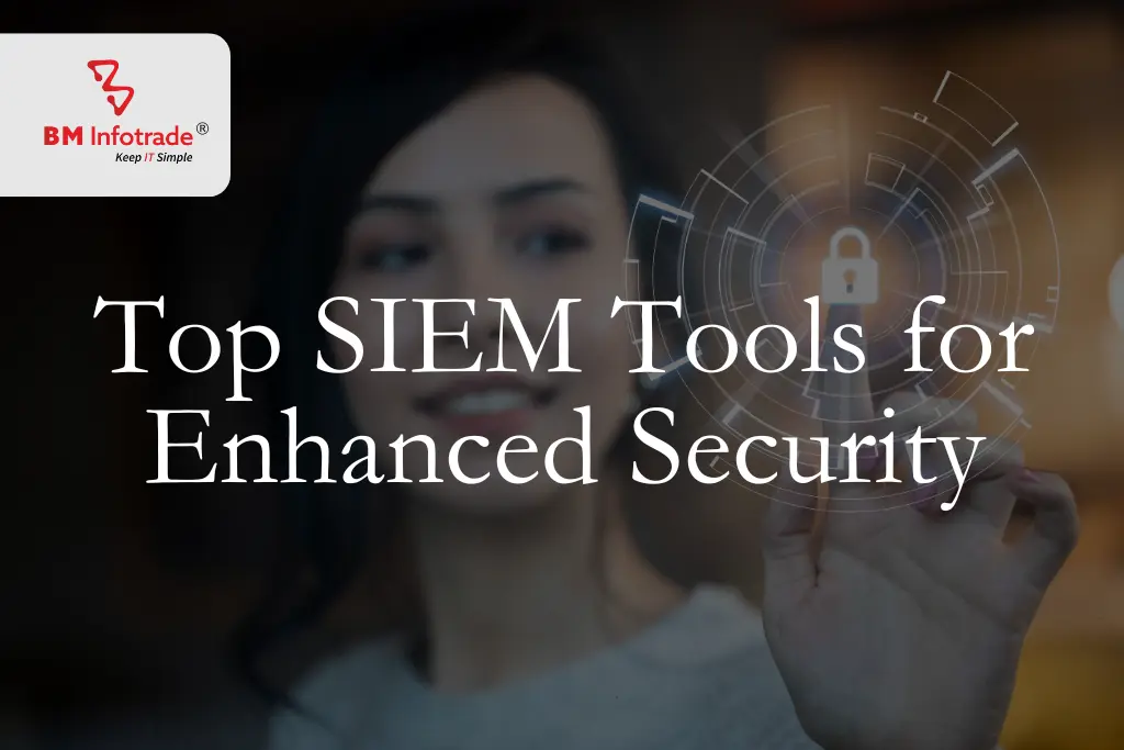 Top SIEM Tools for Enhanced Security: Features, Comparisons, and Best Practices