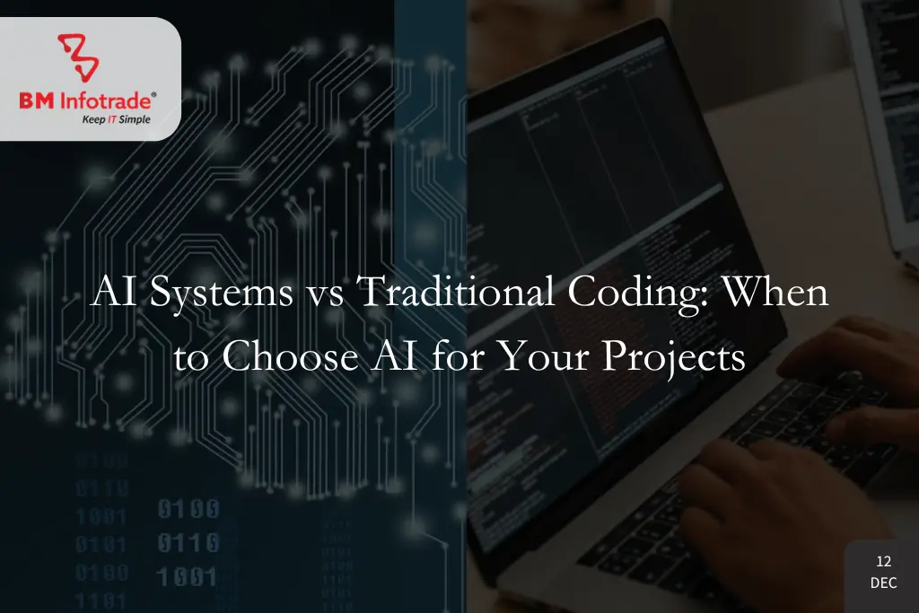 AI Systems vs Traditional Coding: When to Choose AI for Your Projects