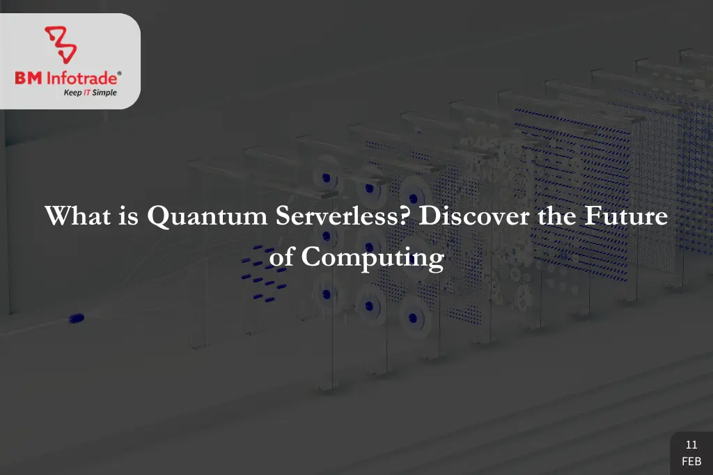 What is Quantum Serverless? Discover the Future of Computing