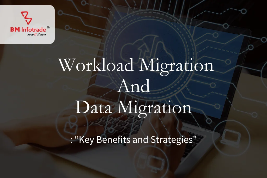 Significance of workload Migration and Data Migration