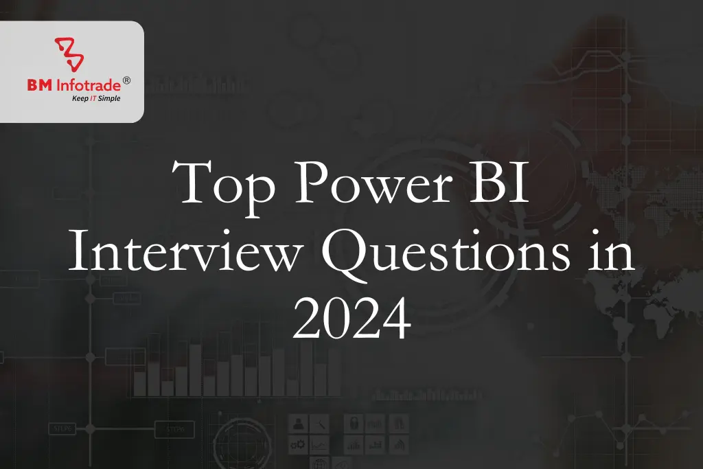 Top Power BI Interview Questions in 2024