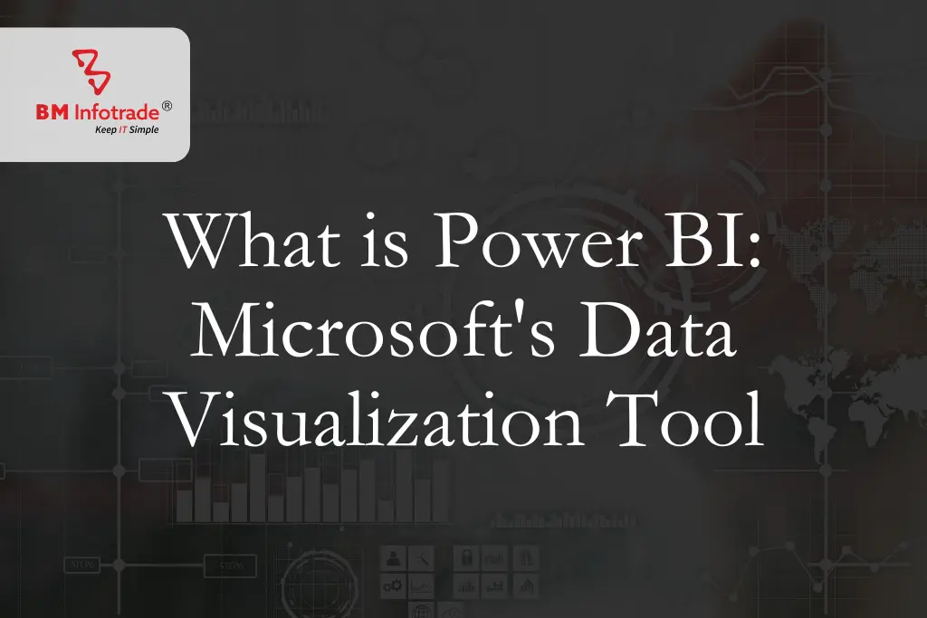 What is Power BI: Microsoft's Data Visualization Tool