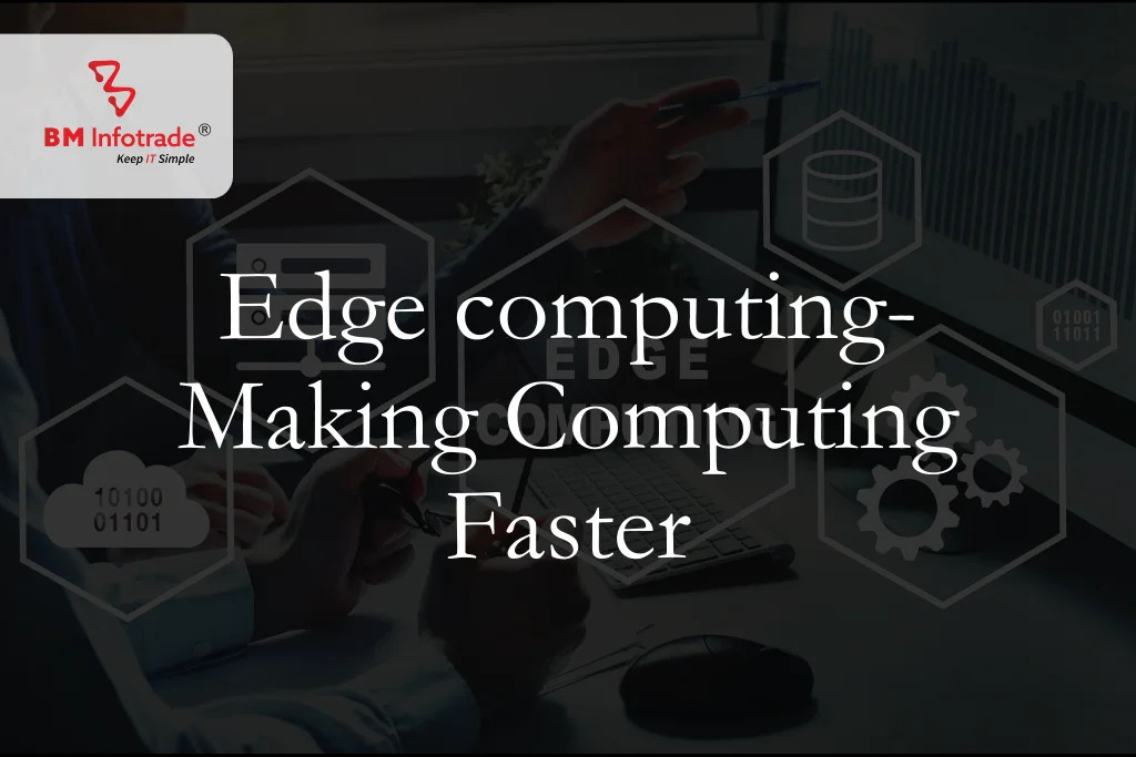 Edge computing-Making Computing Faster