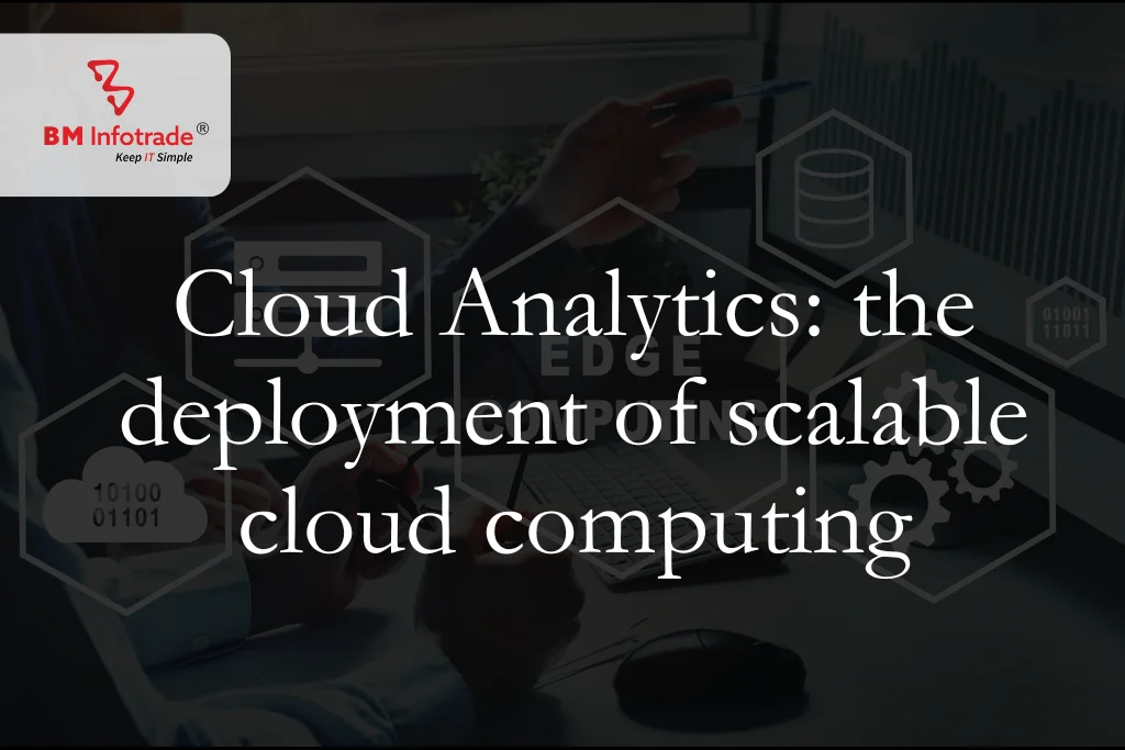 Cloud Analytics: the deployment of scalable cloud computing