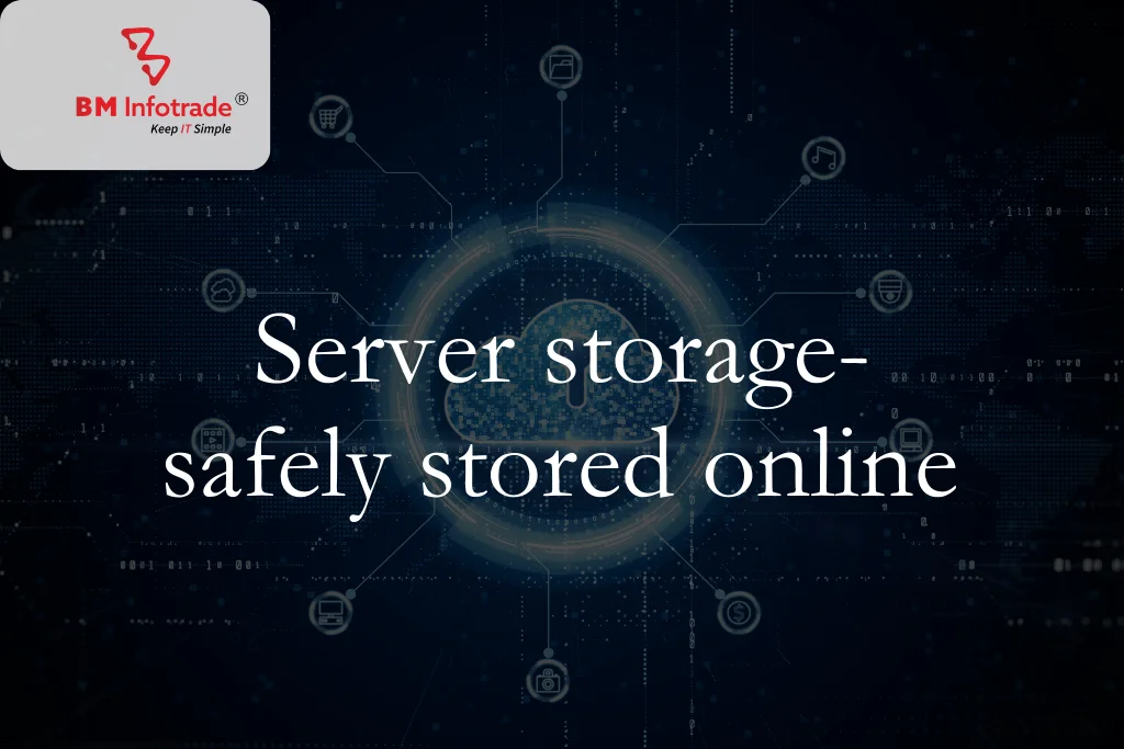 Server storage- safely stored online