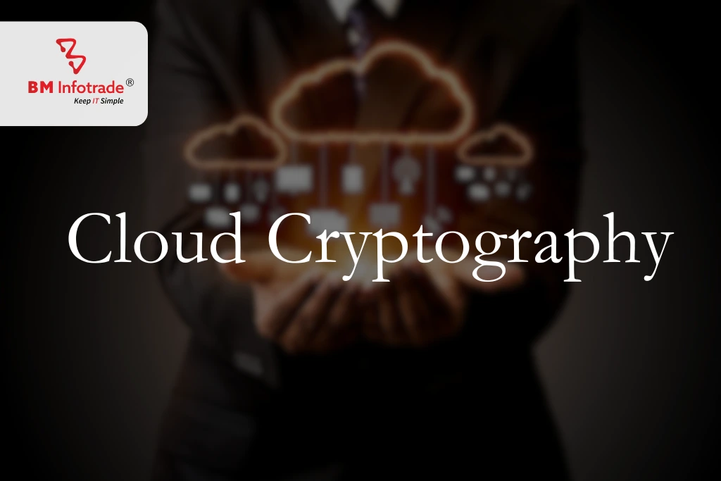 Cloud cryptography- expanding opportunities with cloud