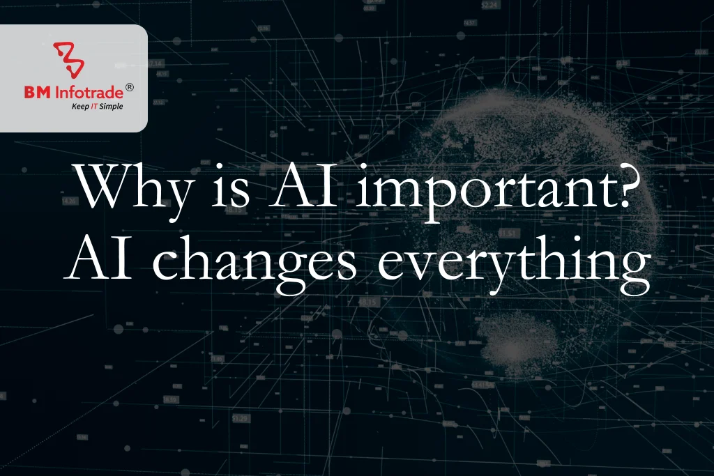 Why is AI important? AI changes everything