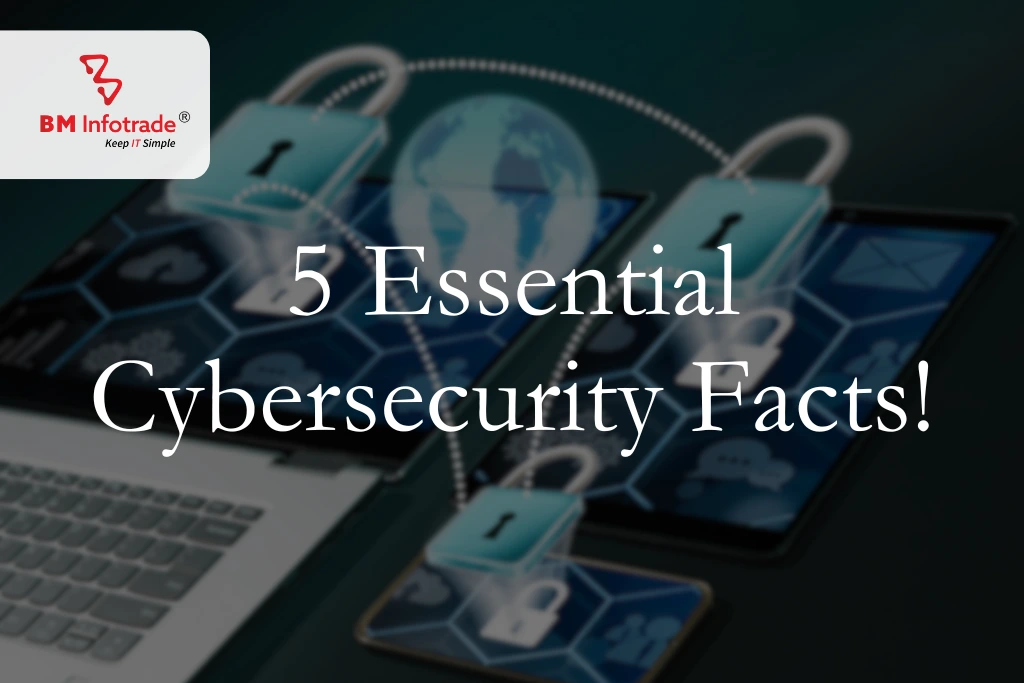 5 Essential Cybersecurity Facts!