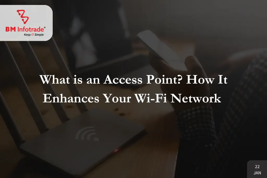 What is an Access Point? How It Enhances Your Wi-Fi Network