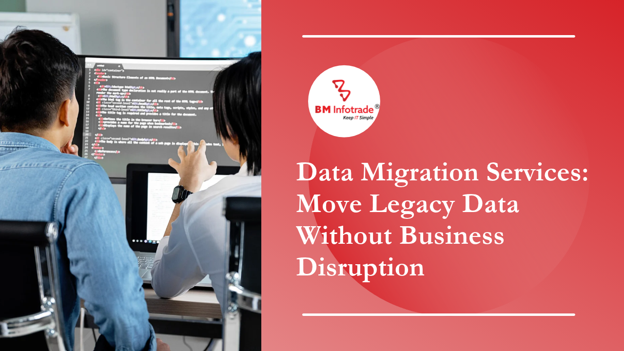 Data Migration Services: Move Legacy Data Without Business Disruption