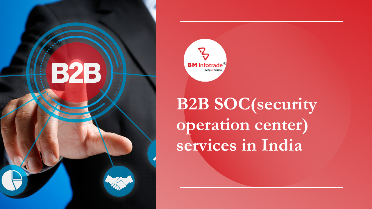 B2B SOC(security operation center) services in India