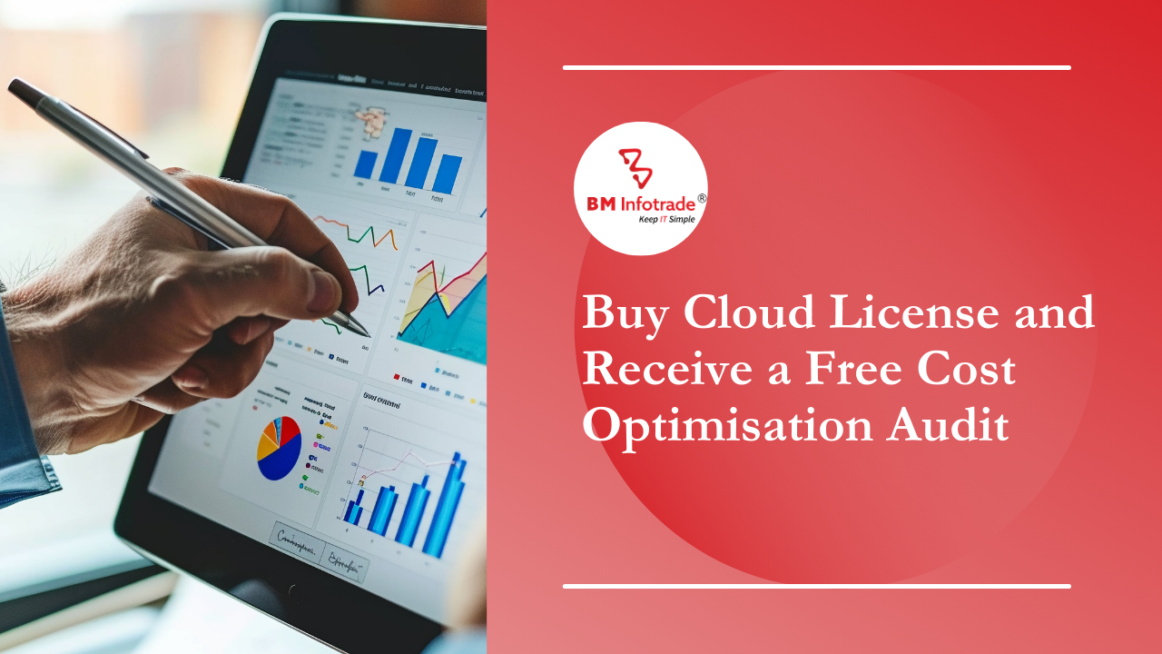 Buy Cloud License and Receive a Free Cost Optimisation Audit