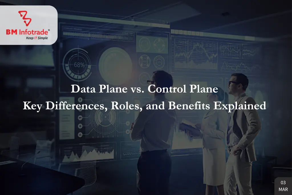 Data Plane vs. Control Plane: Key Differences, Roles, and Benefits Explained