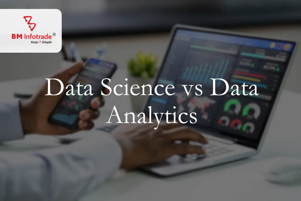 Data Science vs Data Analytics: Differences and Synergies