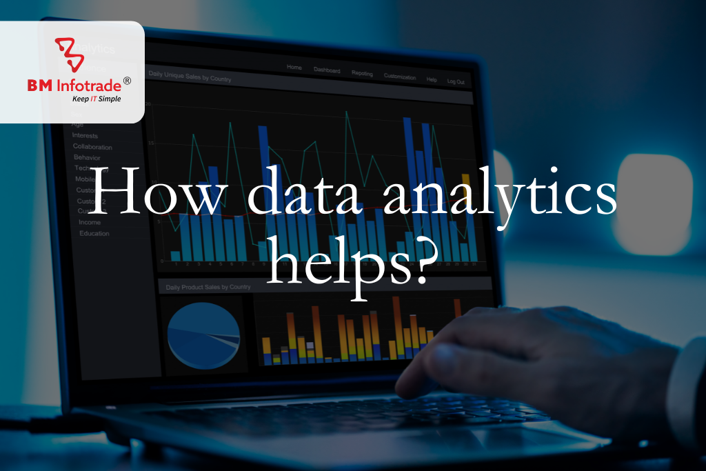 How data analytics helps?  The best gift for your business