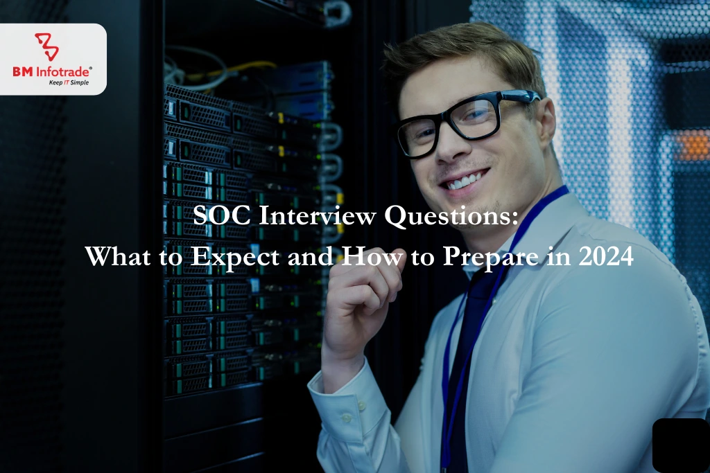 SOC Interview Questions: What to Expect and How to Prepare in 2024