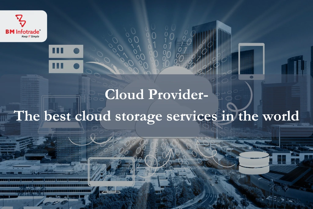 Cloud Provider-The best cloud storage services in the world