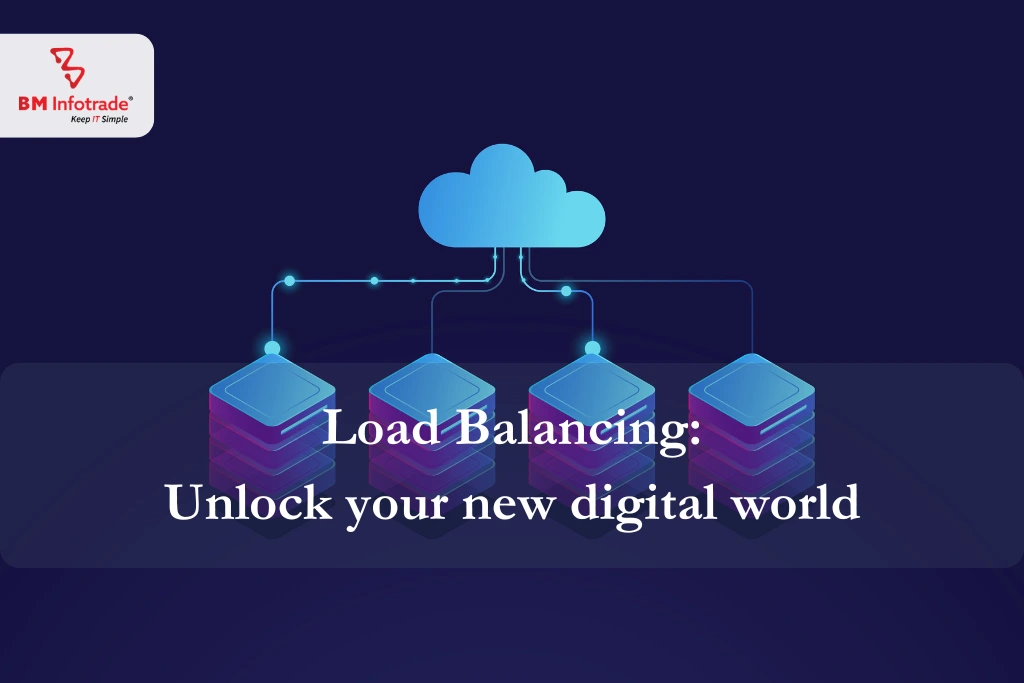 Load Balancing- Unlock your new digital world