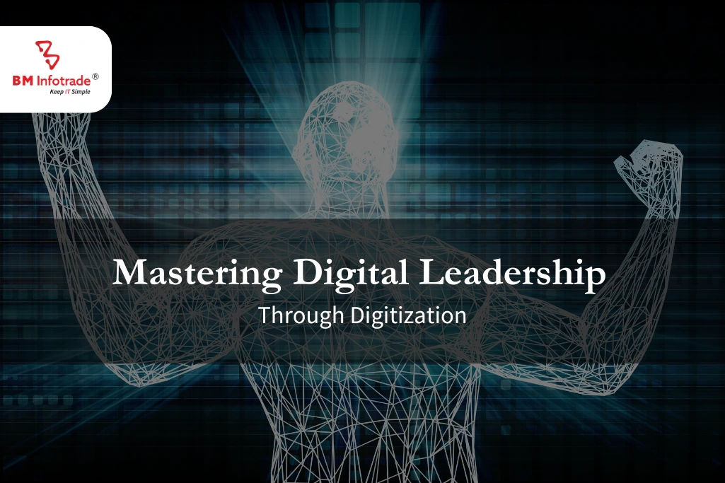 Mastering Digital Leadership: Through Digitization