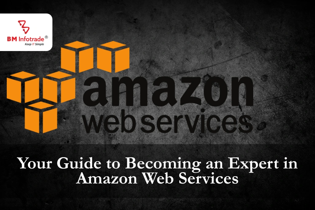 Your Guide to Becoming an Expert in Amazon Web Services