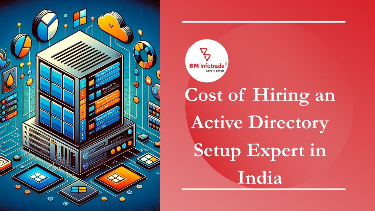 Cost of Hiring an Active Directory Setup Expert in India